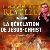 L' Apocalypse Révélée - Partie 1 : La Révélation de Jésus-Christ