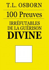 100 preuves irréfutables de la guérison divine