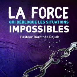 Dorothée Rajiah, La force qui débloque les situations impossibles